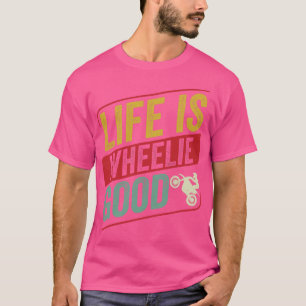Camiseta Motocross Biker Dirt Bike Motocross Life is Wheeli
