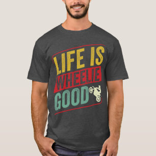 Camiseta Motocross Biker Dirt Bike Motocross Life is Wheeli