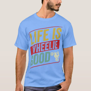 Camiseta Motocross Biker Dirt Bike Motocross Life is Wheeli