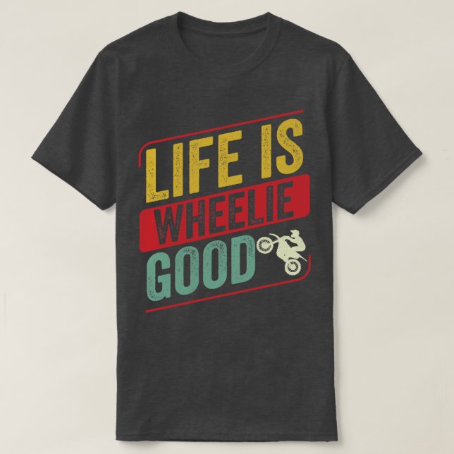 Camiseta Motocross Biker Dirt Bike Motocross Life is Wheeli (Diseño del anverso)
