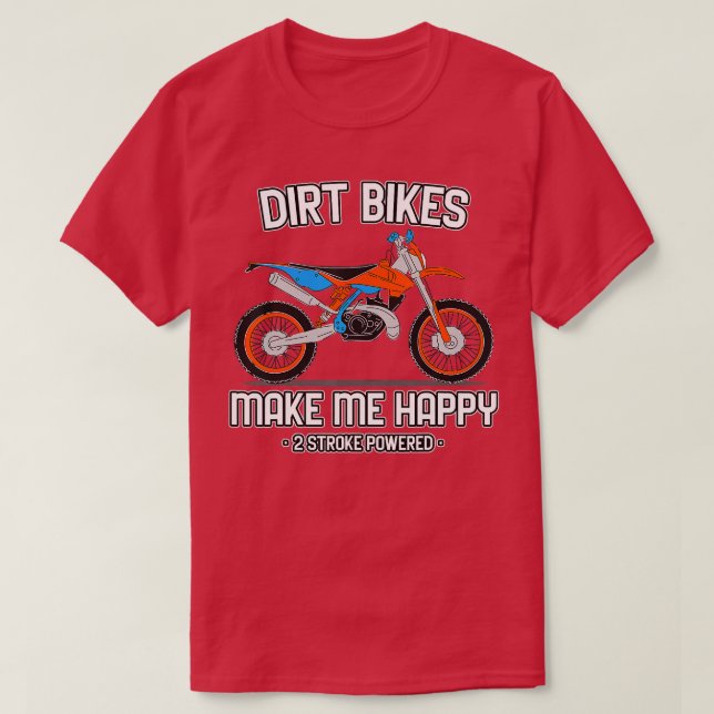 Camiseta Motocross Dirt Bikes me hace feliz 2 Stroke Powere (Diseño del anverso)