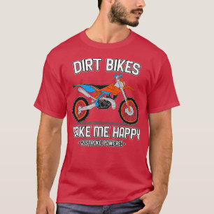 Camiseta Motocross Dirt Bikes me hace feliz 2 Stroke Powere