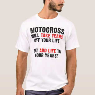 Camiseta Motocross Life To Your Years Funny Dirt Bike Shirt
