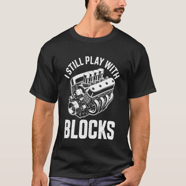 Camiseta Motor de Coche Me sigo jugando con bloques Mecánic (Anverso)