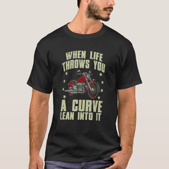 Camiseta Motorcycle Racer When Life Throws You A Curve Lean (Anverso)