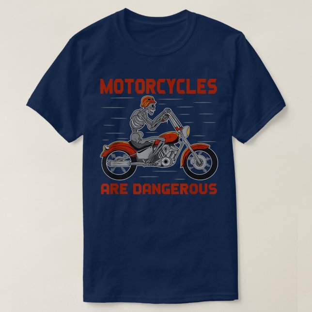 Camiseta Motorcycles Are Dangerous Biker Riding Halloween S (Diseño del anverso)