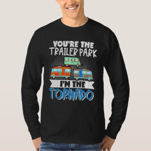 Camiseta Motorhome Rv Camper Youre El Parque Trailer Im El