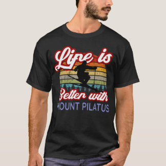 Camiseta Mount Pilatus Souvenirs Life Is Better With Mount 