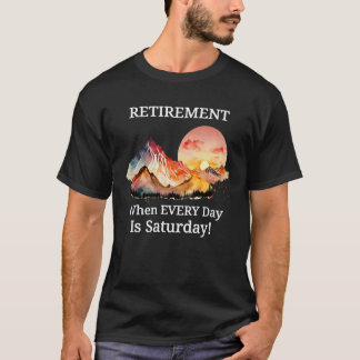 Camiseta Mountain Sunset Retirement Retiree Every Day Is Sa