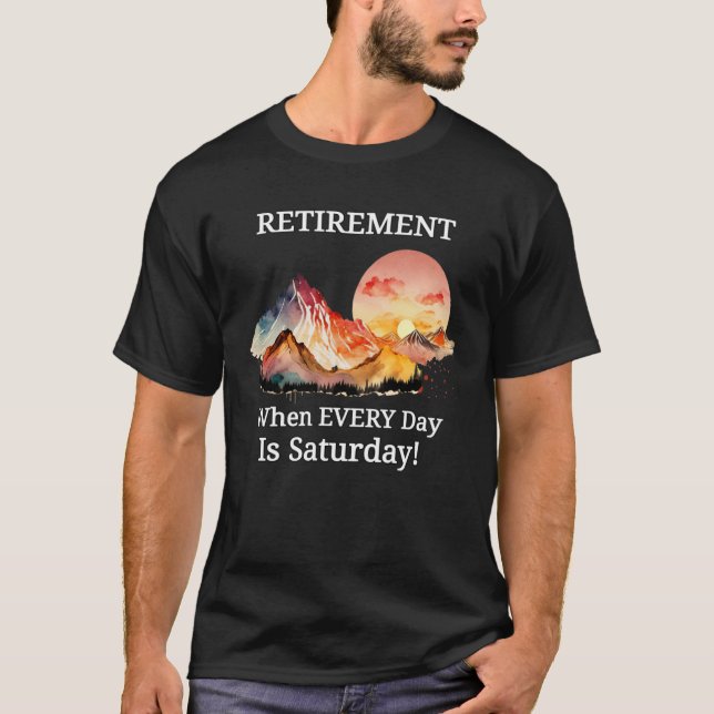 Camiseta Mountain Sunset Retirement Retiree Every Day Is Sa (Anverso)