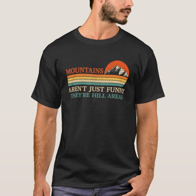 Camiseta Mountains Aren't They're Hill Areas Dad Joke Word  (Anverso)