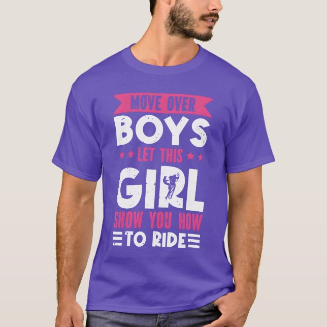 Camiseta Move Over Boys Lethis Girl Show You Howo Ride boy (Anverso)