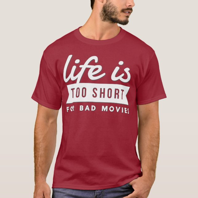 Camiseta Movie Lover Gift Life Is Too Short For Bad (Anverso)