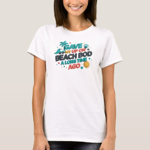 Camiseta Móvil Tendencia DEJÓ LA PLAYA HACE TIEMPO Motivo A