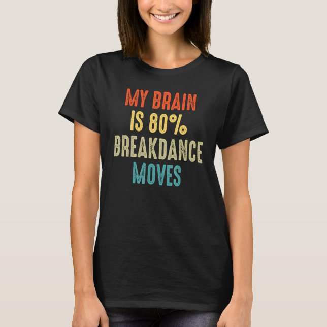 Camiseta movimientos de breakdance El cerebro es de 80 (Anverso)