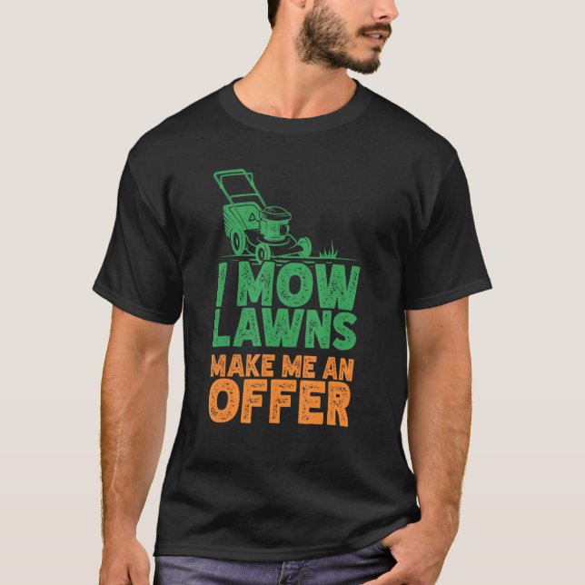 Camiseta Mow Lawn Mowing Landscaping Mower Farm Gardening (Anverso)