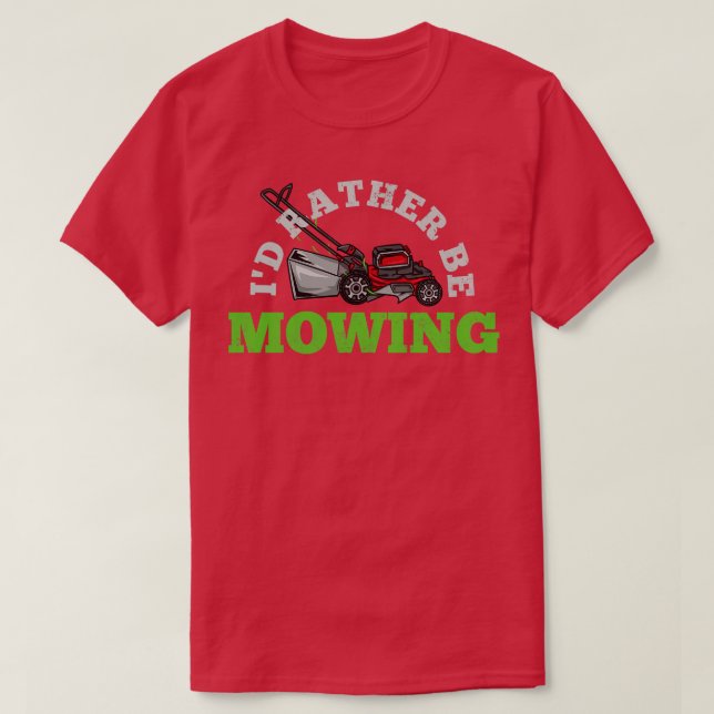 Camiseta Mowing Lawn Mower Gardener (Diseño del anverso)