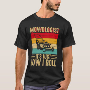 Camiseta Mowologista Es Cómo Hago La Jandra De Jardinería