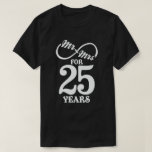 Camiseta Mr. & Mrs. For 25 Years 25th Wedding Anniversary<br><div class="desc">Great this Wedding Anniversary Matching outfit for married couples,  Men,  Women,  couples,  wife,  husband,  mom and dad as a Valentine Gift or birthday and christmas Gift,  mother's and father's day Gift.</div>