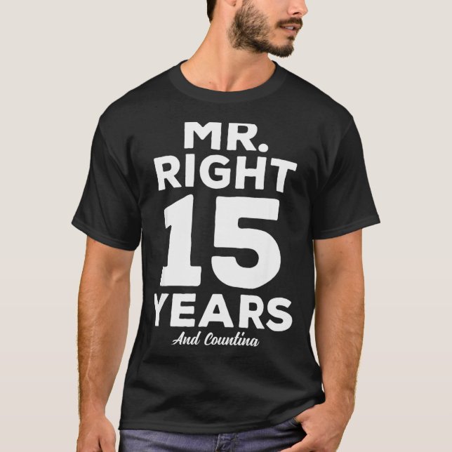 Camiseta Mr. Right 15 Years Wedding Anniversary Funny Match (Anverso)