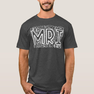 Camiseta MRI Typography MRI Tecnólogo Radiología MRI Tecnol