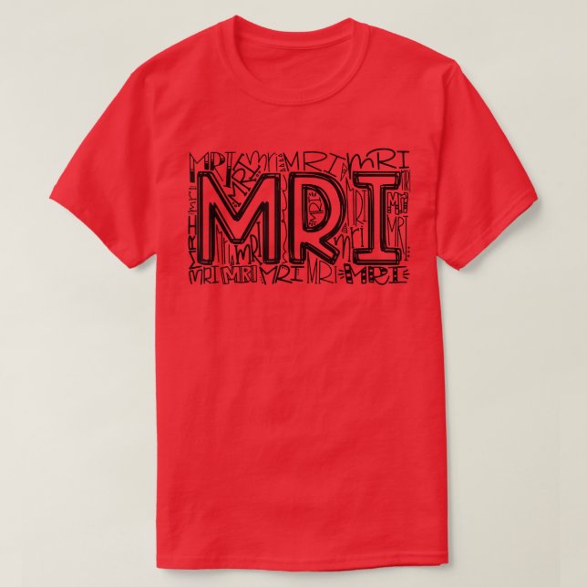 Camiseta MRI Typography MRI Tecnólogo Radiología MRI Tecnol (Diseño del anverso)
