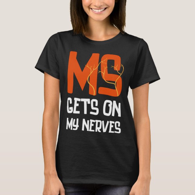 Camiseta MS Gets On My Nerves Multiple Sclerosis Awareness  (Anverso)