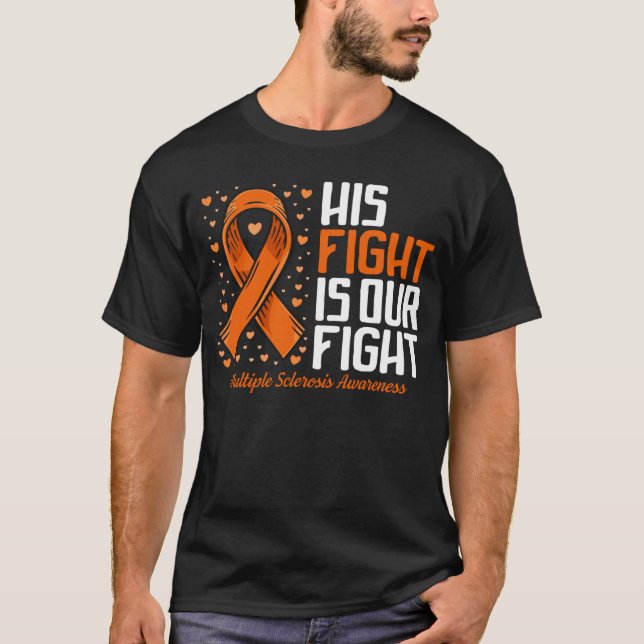 Camiseta MS Support His Fight our Fight Multiple Sclerosis  (Anverso)