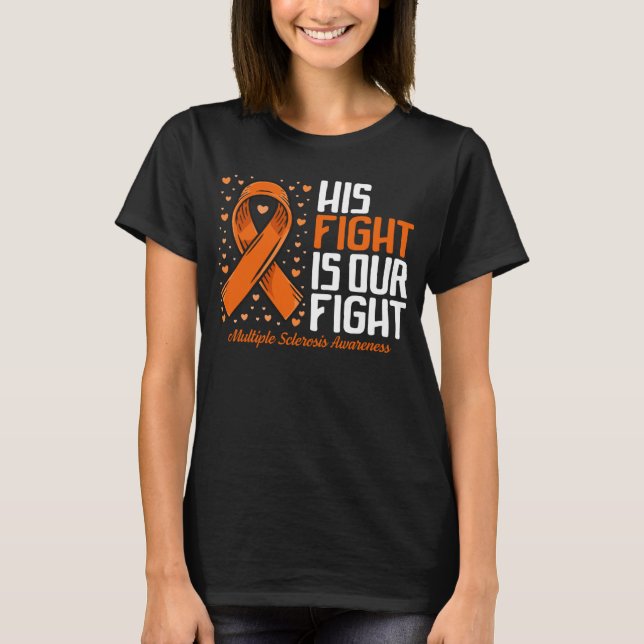 Camiseta MS Support His Fight our Fight Multiple Sclerosis  (Anverso)