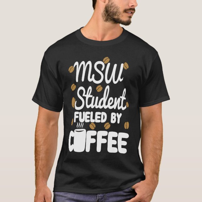 Camiseta MSW Student Coffee  Masters in Social Work Worker (Anverso)
