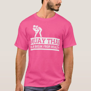 Camiseta Muay Thai es mi ruptura con la realidad Muay Thai