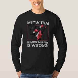 Camiseta Muay Thai porque el asesinato es un gato equivocad