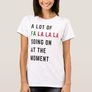 Camiseta Much Fa La La La Sucediendo En Este Momento