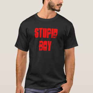 Camiseta Muchacho estúpido