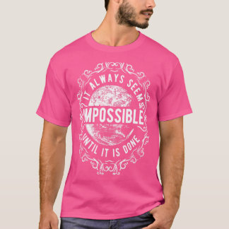 Camiseta Muchas cosas parecen imposibles hasta que alguien