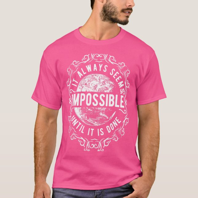 Camiseta Muchas cosas parecen imposibles hasta que alguien  (Anverso)