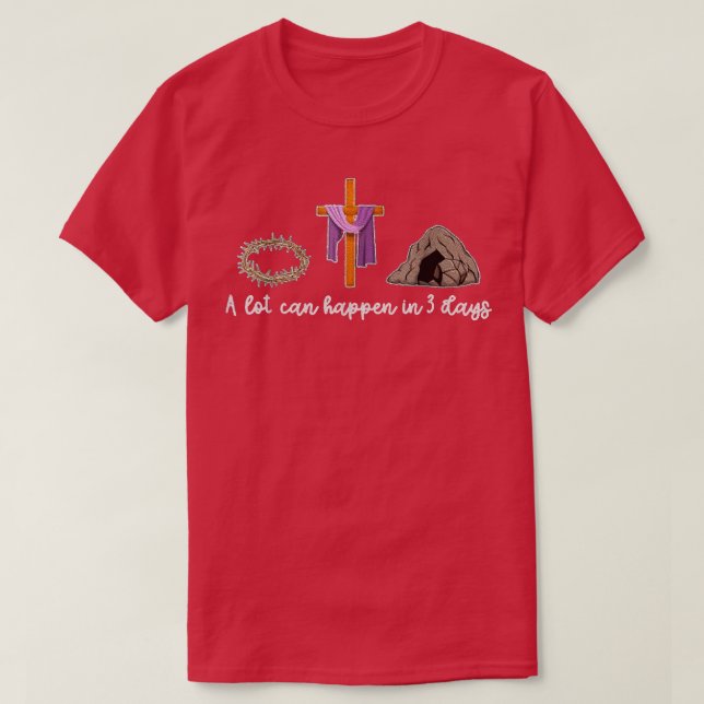 Camiseta Mucho puede ocurrir en 3 días regalo para un crist (Diseño del anverso)