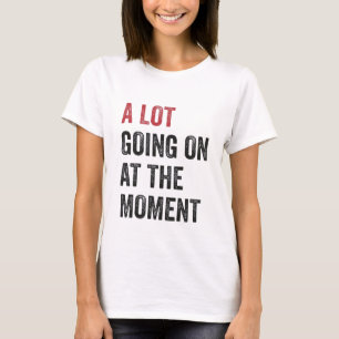 Camiseta Mucho Sucedendo En Este Momento, Concierto De Tay