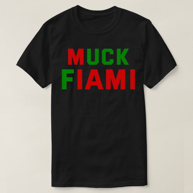 Camiseta Muck Fiami Funny Miami Hater Mens regalo para muje (Diseño del anverso)