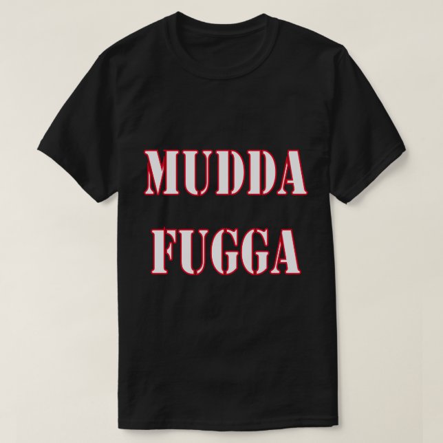 Camiseta Mudda Fugga Humor Gag Chiste Gracioso (Diseño del anverso)