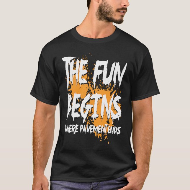 Camiseta Mudding fun begins where pavement ends, mud riding (Anverso)