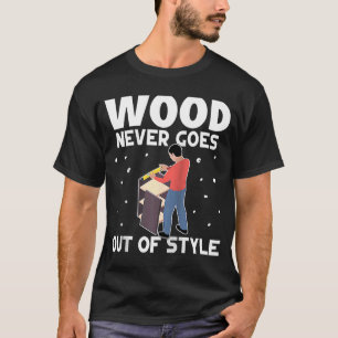 Camiseta Muebles Que Hacen Que La Madera Nunca Se Salga De