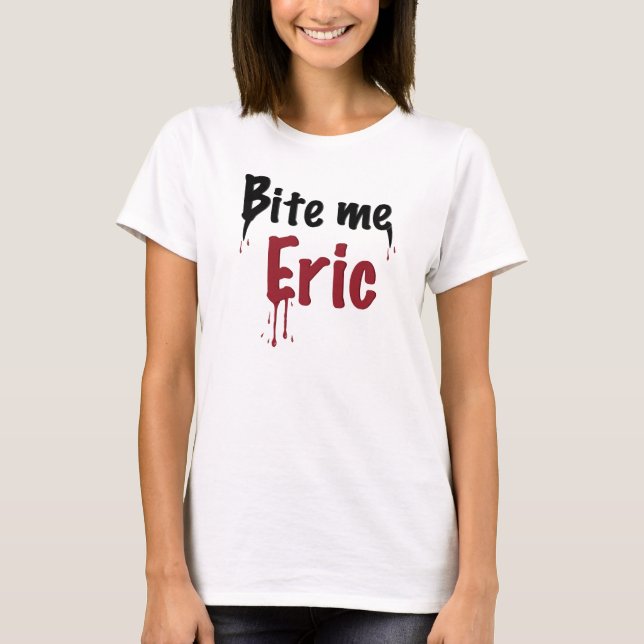 Camiseta Muérdame Eric (Anverso)