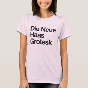 Camiseta Muere Neue Haas Grotesk
