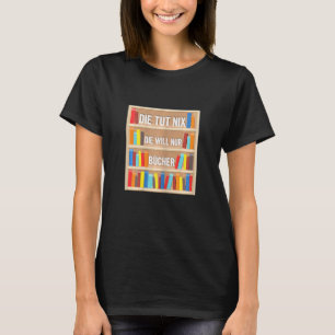 Camiseta Mueren mujeres Tut Nix Mueren Nur Libros Bookworm 