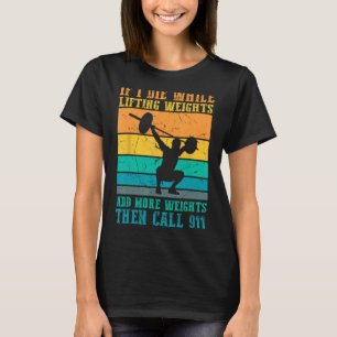Camiseta Muero mientras levanto pesos - Divertido entrenami