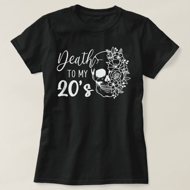 Camiseta Muerte a la fiesta de cumpleaños número 20 de My 2 (Diseño del anverso)