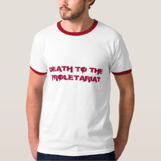 CAMISETA MUERTE AL PROLETARIADO