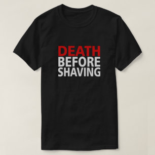 CAMISETA ¡MUERTE ANTES DE AFEITAR!