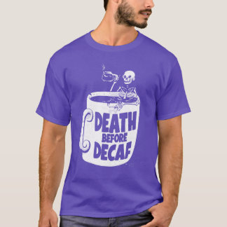 Camiseta Muerte antes de Descafeinado Divertido Café